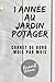 1 année au jardin potager: ...