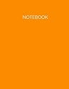 NOTEBOOK: NOTEBOOK: Simple notebook, 8.5"x11", 120 pages, collage ruled, orange cover