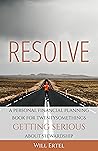 Resolve: A Personal Financial Planning Book for Twentysomethings Getting Serious About Stewardship