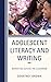 Adolescent Literacy and Wri...