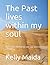 The Past lives within my soul by Kelly Maida