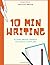 10 Minute Writing: 50 More ...