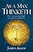 As a Man Thinketh: The Original 1903 Edition (Annotated)
