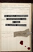 The Utterly Uninteresting and Unadventurous Tales of Fred, the Vampire Accountant (Fred, the Vampire Accountant, #1)