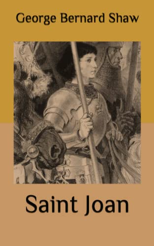 Saint Joan: Beautiful and Historical Show, Thoughtful event, New Edition