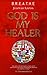 B.R.E.A.T.H.E.: Jehovah Rapha - God Is My Healer