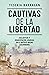 Cautivas de la libertad: Esclavitud y emancipación gradual en el Pacífico negro colombiano (Crítica/Historia) (Spanish Edition)