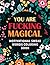 YOU ARE FUCKING MAGICAL: Mo...