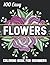 100 Easy Flowers Adult Colo...