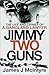 Jimmy Two Guns: The Life and Crimes of a Gangland Lawyer