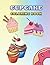 Cupcake Coloring Book For K...