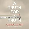 A Truth for a Truth by Carol Wyer A Truth for a Truth by Carol Wyer