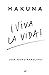 Hakuna ¡Viva la vida! by José Pedro Manglano