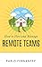 How to Hire and Manage Remote Teams