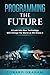 Programming the Future: A L...