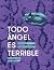 Todo ángel es terrible