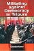 Militating Against Democrac...