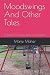 Moodswings And Other Tales:...