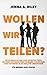 Wollen wir teilen?: Sechs e...