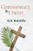 Consistency in Christ