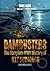 Dambusters: The Complete WWII History of 617 Squadron