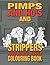Pimps and Ho's and Strippers and Blow: Adult Colouring Book (Adult Colouring Books)