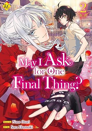 May I Ask for One Final Thing？：Saigo Ni Hitotsudake Onegaishitemo Yoroshiideshouka？ Vol.２