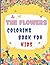 The Flowers coloring book f...