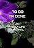 To Do Ta Done: Daily Life J...