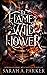 To Flame a Wild Flower by Sarah A. Parker