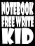 Notebook free write kid by n