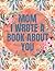 MOM I Wrote a Book About You: Fill In The Blank Book | Personalized and Unique Gift for Mom from Son and Daughter | Perfect for Mother's Day and ... 40 Pages | Elegantly Designed Interior