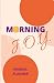 Morning J.O.Y.: Annual Planner