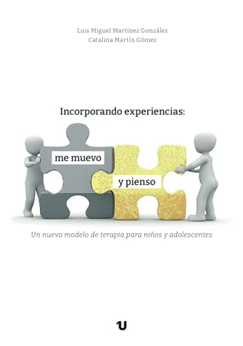Incorporando experiencias: me muevo y pienso: Un nuevo modelo de terapia para niños y adolescentes (Spanish Edition)