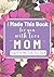 I made this book for you with love Mom by DC Collection