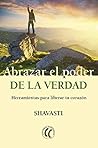 Abrazar el poder de la verdad (Spanish Edition) Abrazar el poder de la verdad (Spanish Edition)
