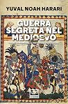 Guerra segreta nel medioevo. Operazioni speciali al tempo del... by Yuval Noah Harari