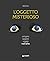 L'oggetto misterioso. Enigm...