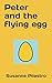 Peter and the flying egg
