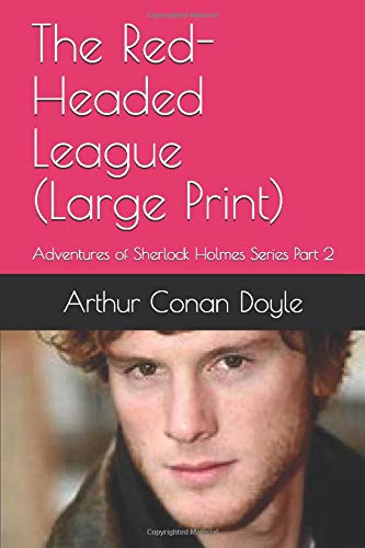 The Red-Headed League (Large Print): Adventures of Sherlock Holmes Series Part 2