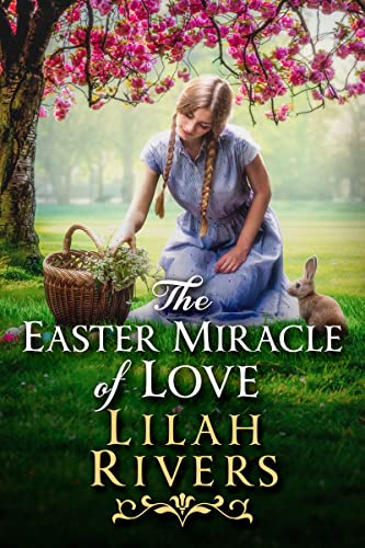 The Easter Miracle of Love: An Inspirational Romance Novel (Faith and Love on the Frontier)