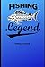 Fishing Legend Log Book: Th...