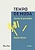 Tempo de muda: Ensaios de p...
