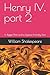 Henry IV, part 2: In Bigger Print and a Dyslexic Friendly Font (Complete Works of William Shakespeare)