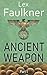 Ancient Weapon - Book 1