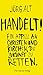 Handelt!: Ein Appell an Chr...