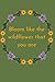 Bloom like the wildflower that you are Journal by Nicole Poole