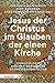 Jesus Der Christus Im Glaub...