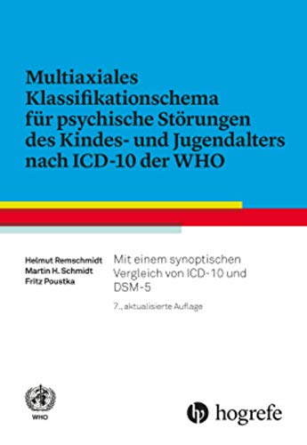 Multiaxiales Klassifikationsschema für psychische Störungen des Kindes- und Jugendalters nach ICD-10: Mit einem synoptischen Vergleich von ICD-10 und DSM-V (Hardcover)