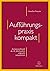 Aufführungspraxis kompakt: Instrumentalmusik des 18. Jahrhunderts stilgerecht interpretieren
